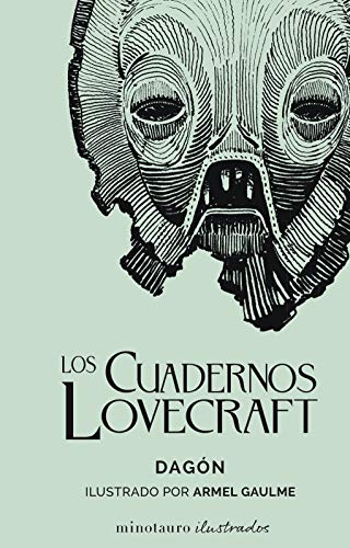 Los Cuadernos Lovecraft nº 01 Dagón: Ilustrado por Armel Gaulme (Minotauro Ilustrados, Band 1) von Minotauro